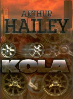 Kniha: Kola - Arthur Hailey