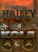 Kniha: Kola - Arthur Hailey