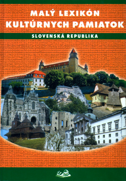 Kniha: Malý lexikón kultúrnych pamiatok - Slovenská republika - Igor Válek