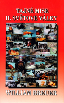 Kniha: Tajné mise II. světová války - William Breuer