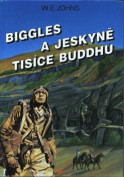 Kniha: Biggles a jeskyně buddhů - William Earl Johns