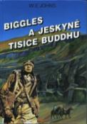 Kniha: Biggles a jeskyně buddhů - William Earl Johns