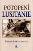 Kniha: Potopení Lusitanie - Diana Preston