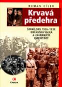Kniha: Krvavá předehra - Španělsko 1936-1939: občanská válka a zahraniční intervence - Roman Cílek