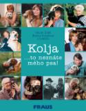 Kniha: Kolja - ...to neznáte mého psa! - Blanka Kubešová, Václav Žídek