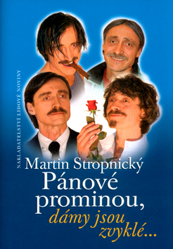 Kniha: Pánové prominou, dámy jsou zvyklé - Martin Stropnický