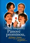 Kniha: Pánové prominou, dámy jsou zvyklé - Martin Stropnický