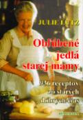 Kniha: Obľúbené jedlá starej mamy - 936 receptov zo starých dobrých čias - Juliet Lutz
