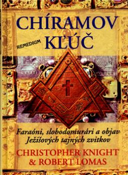 Kniha: Chíramov kľúč - Faraóni, slobodomurári a objav Ježišových tajných zvitkov - Christopher Knight, Robert Lomas