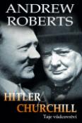 Kniha: Hitler a Churchill - Taje vůdcovství - Andrew Roberts