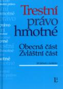 Kniha: Trestní právo hmotné - Obecná část   Zvláštní část - Jiří Jelínek