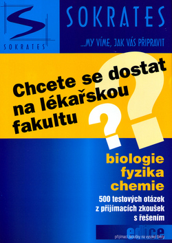 Kniha: Chcete se dostat na lékařskou fakultu? - biologie, fyzika, chemie - Ivan Staník, Tomáš Vrtný, neuvedené