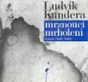 Kniha: Mrznoucí mrholení - básně 1969 - 1980 - Ludvík Kundera