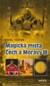 Kniha: Magická místa Čech a Moravy III - Pavel Toufar