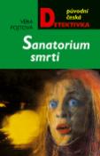 Kniha: Sanatorium smrti - Věra Fojtová