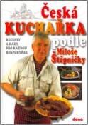 Kniha: Česká kuchařka podle Miloše Štěpničky - Recepty a rady pro každou hospodyňku - Miloš Štěpnička, Vladimír Doležal