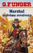 Kniha: Marshal se dvěma revolvery - G. F. Unger