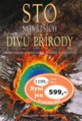 Kniha: Sto největších divů přírody - Unikátní průvodce po nejkrásnějších přírodních památkách světa - Marco Cattaneo, Jasmina Trifoni