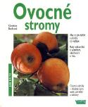 Kniha: Ovocné stromy - Aby se jim dařilo a plodily co nejlépe. Rady odborníků k výsadbám, ošetřování .. - Christine Rechtová, neuvedené