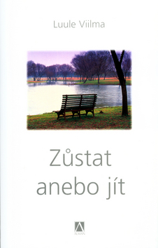 Kniha: Zůstat anebo jít - Odpouštím si 2. díl - Luule Viilma