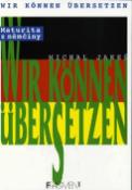 Kniha: Wir können übersetzen - Michal Jakeš