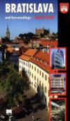 Kniha: Bratislava and Surroundings - Tourist Guide - Ján Lacika