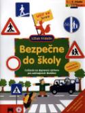 Kniha: Bezpečne do školy - 1.-2.trieda, Cvičenia na dopravnú výchovu pre začínajúcich školákov - Elena Vadovičová