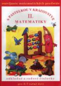Kniha: S pastelkou v kráľovstve matematiky II. - základné a radové číslovky pre 3-7 ročné deti - Jana Remišová