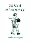 Kniha: Zrnká mladosti - veselo i vážne - Marián Kandrik