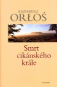 Kniha: Smrt cikánského krále - Kazimierz Orloś