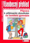 Kniha: Všeobecný přehled Příprava k přijímacím zkouškám na osmiletá gymnázia - Jana Eislerová