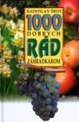 Kniha: 1000 dobrých rád zahradkárom - Radoslav Šrot