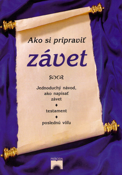 Kniha: Ako si pripraviť závet - Jednoduchý návod, ako napísať závet, testament, poslednú vôľu - Rudolf Novák