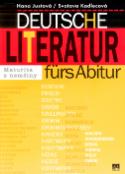 Kniha: Deutsche Literatur fürs Abitur - Maturita z nemčiny - Hana Justová, Svatava Kadlecová
