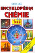 Kniha: Školská encyklopédia chémie - Obrázky, tabuĺky, definície, grafy - neuvedené, Alexandr Krejčiřík