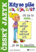 Kniha: Kdy se píše s/z, ě/je, ú/ů? Český jazyk - Antonín Šplíchal, Jana Eislerová