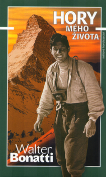 Kniha: Hory mého života - Walter Bonatti