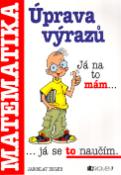 Kniha: Úprava výrazů Matematika - Antonín Šplíchal, Jaroslav Eisler