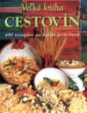 Kniha: Veľká kniha cestovín SK - 450 receptov na každú príležitosť - Stella Donati