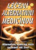 Kniha: Léčení alternativní medicínou - Alternativní medicína může zachránit váš život - Norman C. Shealy