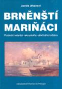 Kniha: Brněnští mariňáci - Poslední veteráni rakouského válečného loďstva - Jarmila Urbanová