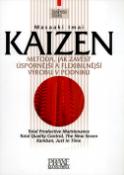 Kniha: Kaizen - Metoda, jak zavést úspornější a flexibilnější výrobu v podniku - Masaaki Imai