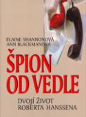 Kniha: Špion od vedle - Dvojí život Roberta Hanssena - Elaine Shannonová, Ann Blackmanová