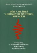 Kniha: Děti a mládež v obtížných životních situacích - Nové pohledy na problematiku životních krizí, deviací a úlohu  pomáhajících prof - Richard Jedlička