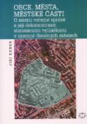 Kniha: Obce, města, městské části - O místní veřejné správě a její dekoncentraci starurárními vyhláškami v územně čl - Jiří Exner