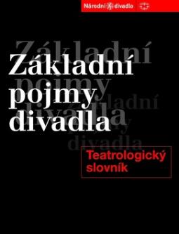 Kniha: Základní pojmy divadla - Slovník teatrologických pojmů - Pavel Pavlovský