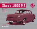 Kniha: Škoda 1000 MB - Historie  Vývoj Technika Sport - Ján Tuček