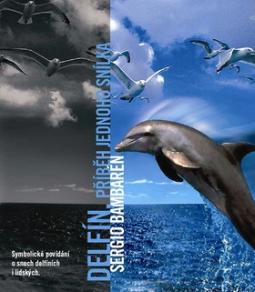 Kniha: Delfín, příběh jednoho snílka - Sergio Bambarén