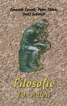 Kniha: Filosofie 19. století - Emerich Coreth, Přemysl Šil, Jana Karolová