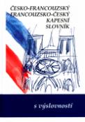 Kniha: Česko-francouzský, francouzko-český kapesní slovník s výslovností - Iva Gailly
